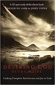 DESIRING GOD DVD STUDY GUIDE