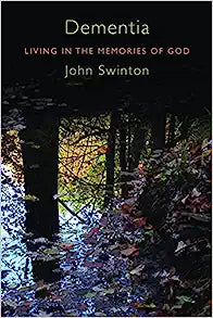 DEMENTIA LIVING IN THE MEMORIES OF GOD