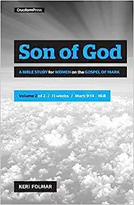 KERI SON OF GOD A BIBLE STUDY ON MARK FOR WOMEN VOL 2