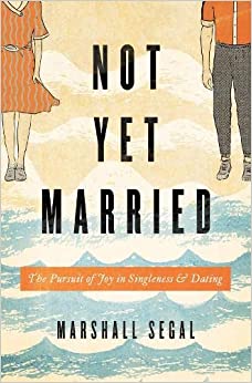 NOT YET MARRIED PURSUIT OF JOY IN SINGLENESS