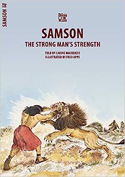 BIBLE WISE OT SAMSON THE STRONG MANS STRENGTH