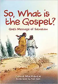 SO WHAT IS THE GOSPEL? GODS MESSAGE OF SALVATION