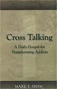 CROSS TALKING A DAILY GOSPEL FOR TRANSFORMING ADDI