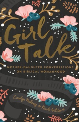 GIRL TALK MOTHER0DAUGHTER CONVERSATIONS
