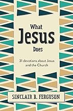 WHAT JESUS DOES 31 DEVOTIONS ABOUT JESUS & CHURCH