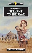 MARY SLESSOR SERVANT TO THE SLAVE