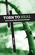 TORN TO HEAL GODS GOOD PURPOSE