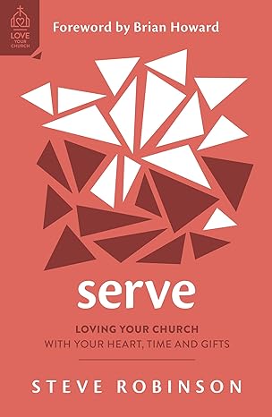SERVE LOVING YOUR CHURCH WITH YOUR HEART,TIME AND GIFT