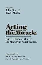 ACTING THE MIRACLE GODS WORK AND OURS IN