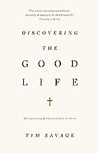 DISCOVERING THE GOOD LIFE SURPRISING RICHES