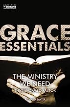 GRACE ESSENTIALS MINISTRY WE NEED REFORMED PASTOR