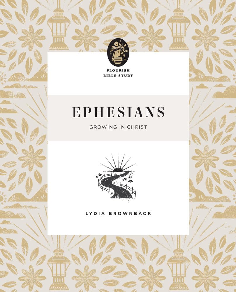 FLOURISH BIBLE STUDY EPHESIANS GROWING IN CHRIST