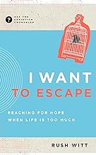 I WANT TO ESCAPE REACHING FOR HOPE