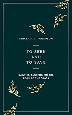 TO SEEK AND TO SAVE
