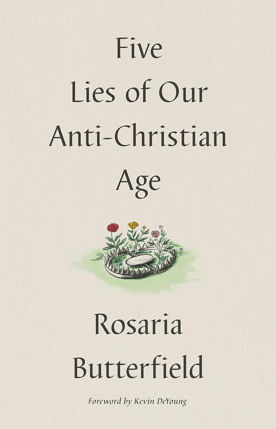 FIVE LIES OF OUR ANTI CHRISTIAN AGE