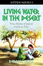 HID HER LIVING WATER IN THE DESERT STORIES OF GOD IN IRAN
