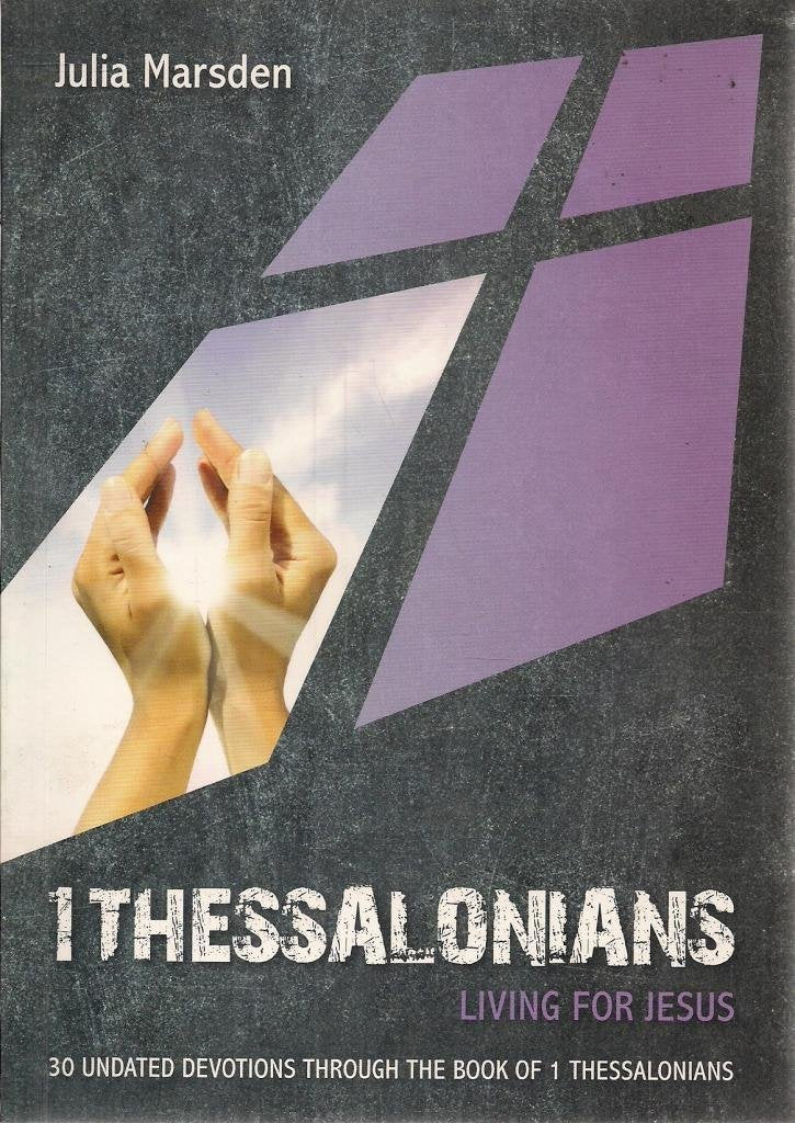 1 THESSALONIANS LIVING FOR JESUS UNDATED DEVOTIONS