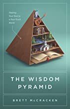 WISDOM PYRAMID: FEEDING YOUR SOUL IN A POST0TRUTH