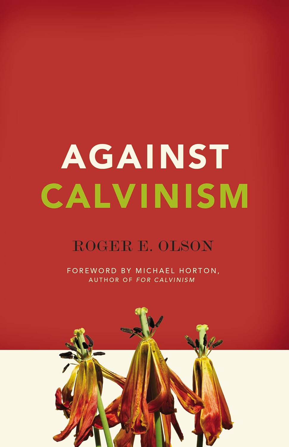 AGAINST CALVINISM OLSON