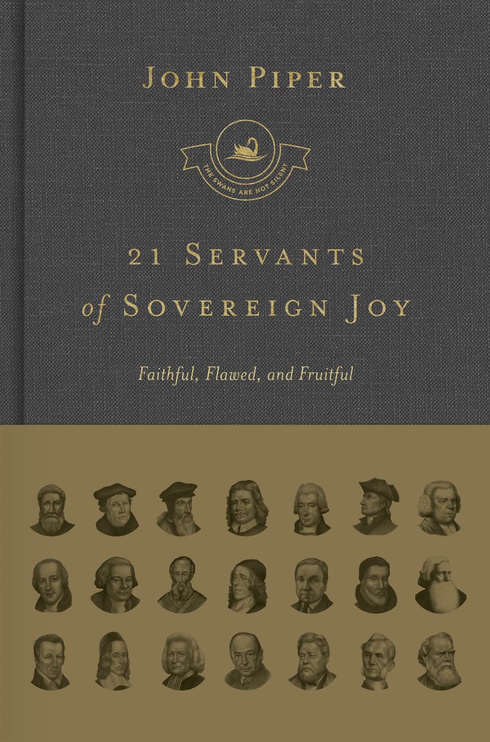 21 SERVANTS OF SOVEREIGN JOY FAITHFUL FLAWED & FRU