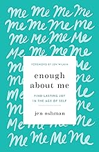 ENOUGH ABOUT ME FINDING LASTING JOY