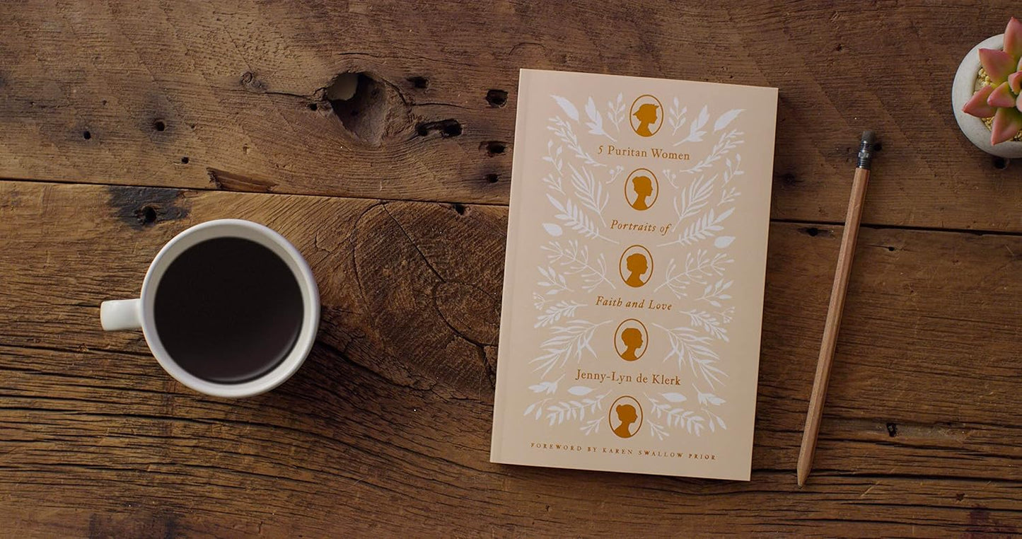 5 PURITAN WOMEN: PORTRAITS OF FAITH AND LOVE