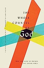 WHOLE COUNSEL OF GOD WHY & HOW TO PREACH ENTIRE BI