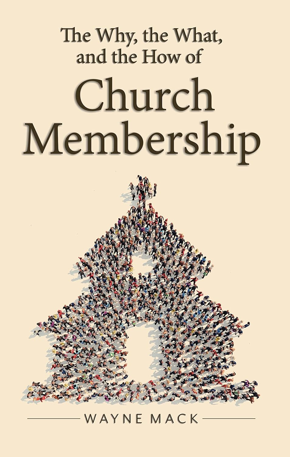 THE WHY THE WHAT AND THE HOWNOF CHURCH MEMBERSHIP