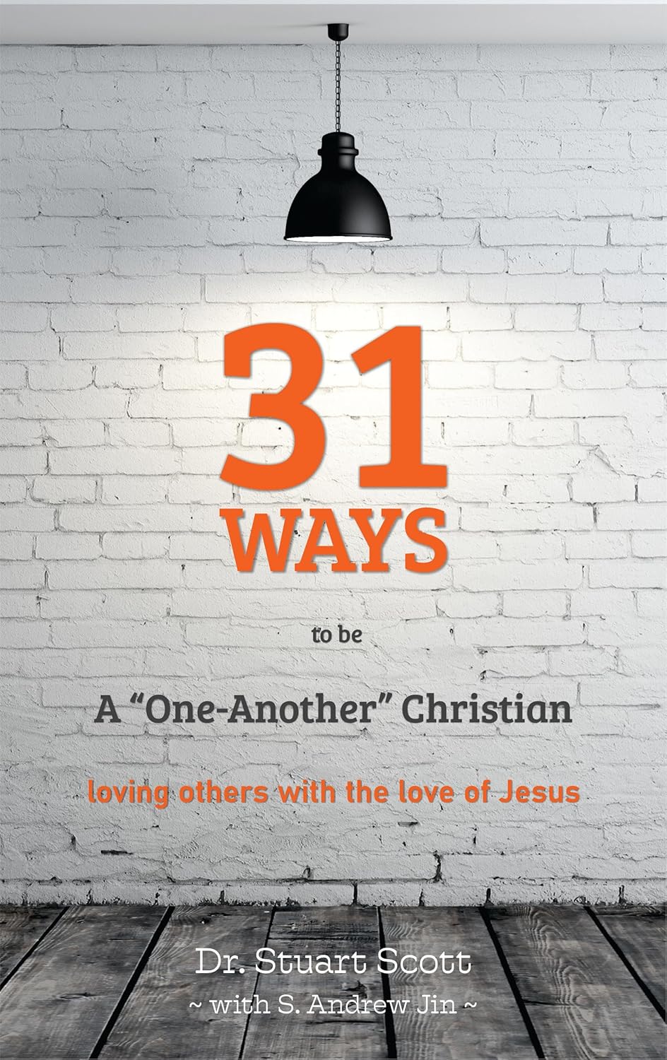 31 WAYS TO BE A ONE ANOTHER CHRISTIAN