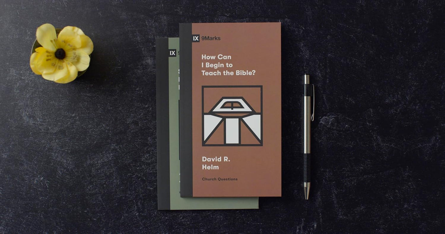 9MARKS CW HOW CAN I BEGIN TO TEACH THE BIBLE?