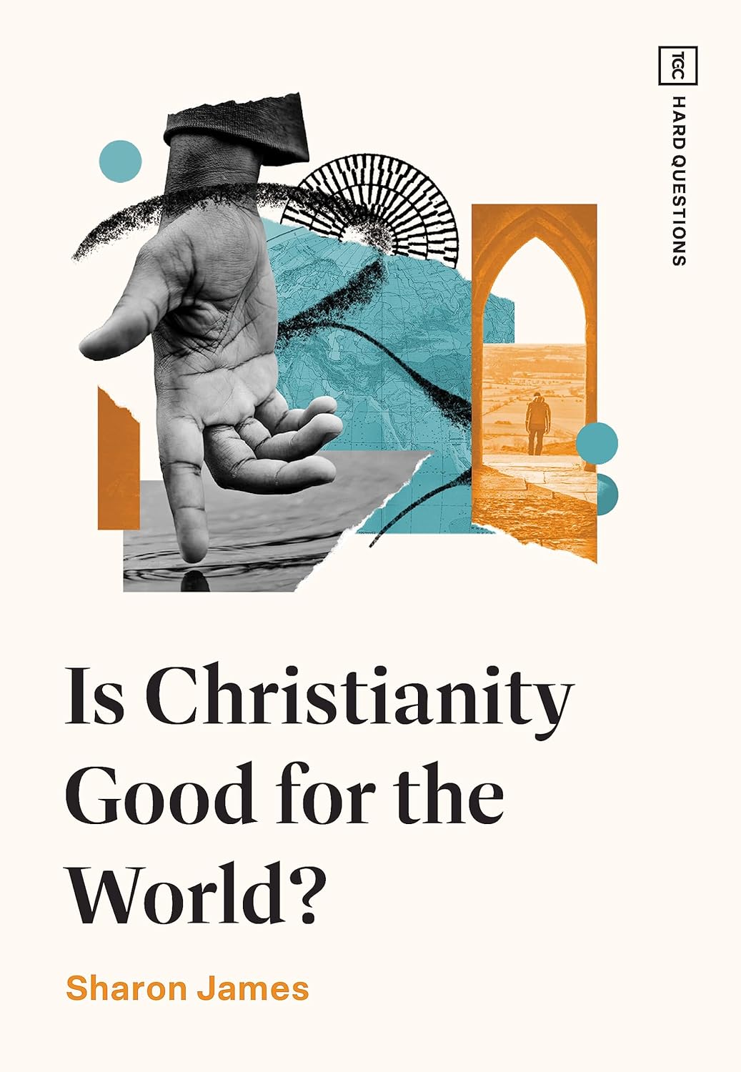 IS CHRISTIANITY GOOD FOR THE WORLD?