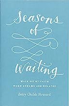 SEASONS OF WAITING WALKING BY FAITH