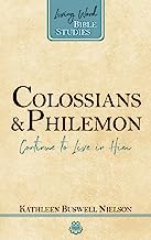 LWBS COLOSSIANS & PHILEMON BI STUDY CONTINUE TO L