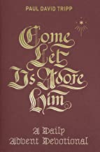 COME LET US ADORE HIM A DAILY ADVENT DEVOTIONAL