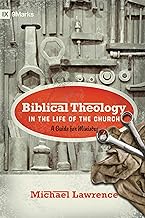 IX 9MARKS BIBLICAL THEOLOGY IN LIFE OF CHURCH