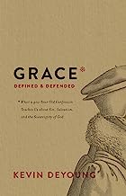 GRACE DEFINED AND DEFENDED