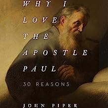 WHY I LOVE APOSTLE PAUL 30 REASONS