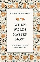 WHEN WORDS MATTER MOST SPEAKING TRUTH WITH GRACE