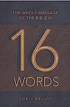 WHOLE MESSAGE OF THE BIBLE IN 16 WORDS