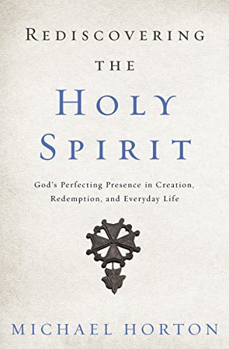 REDISCOVERING THE HOLY SPIRIT GODS PERFECTING PRES