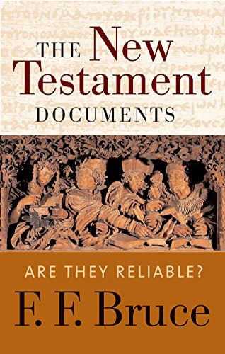 NEW TESTAMENT DOCUMENTS ARE THEY RELIABLE