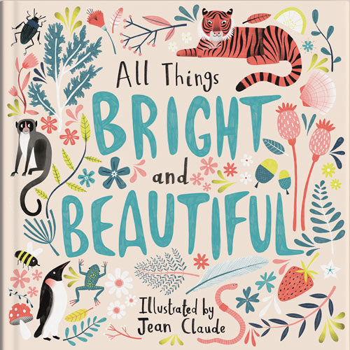 ALL THINGS BRIGHT AND BEAUTIFUL