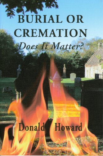 BURIAL OR CREMATION DOES IT MATTER
