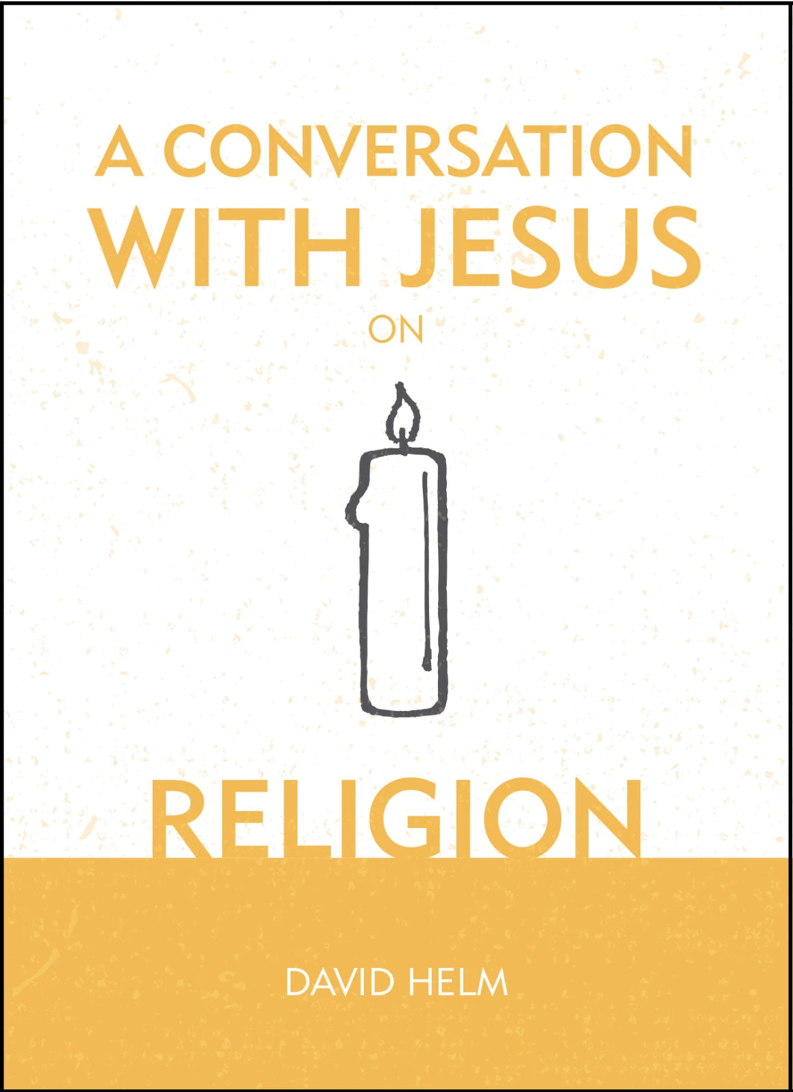 A CONVERSATION WITH JESUS… ON RELIGION