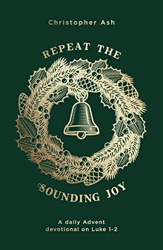 REPEAT THE SOUNDING JOY A DAILY ADVENT DEVOTIONAL