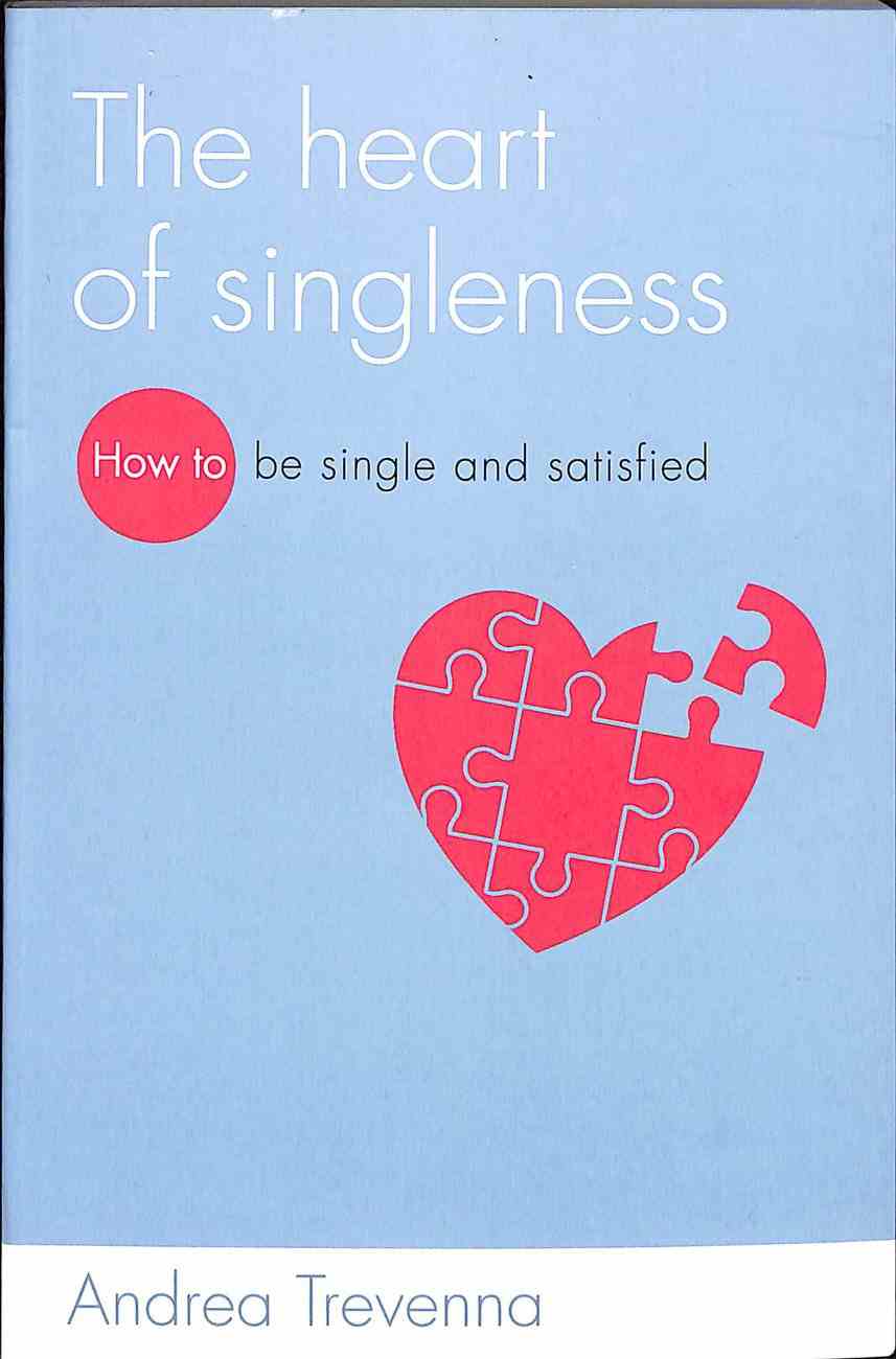 THE HEART OF SINGLENESS