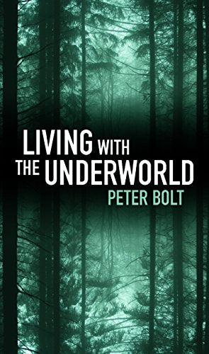 LIVING WITH THE UNDERWORLD