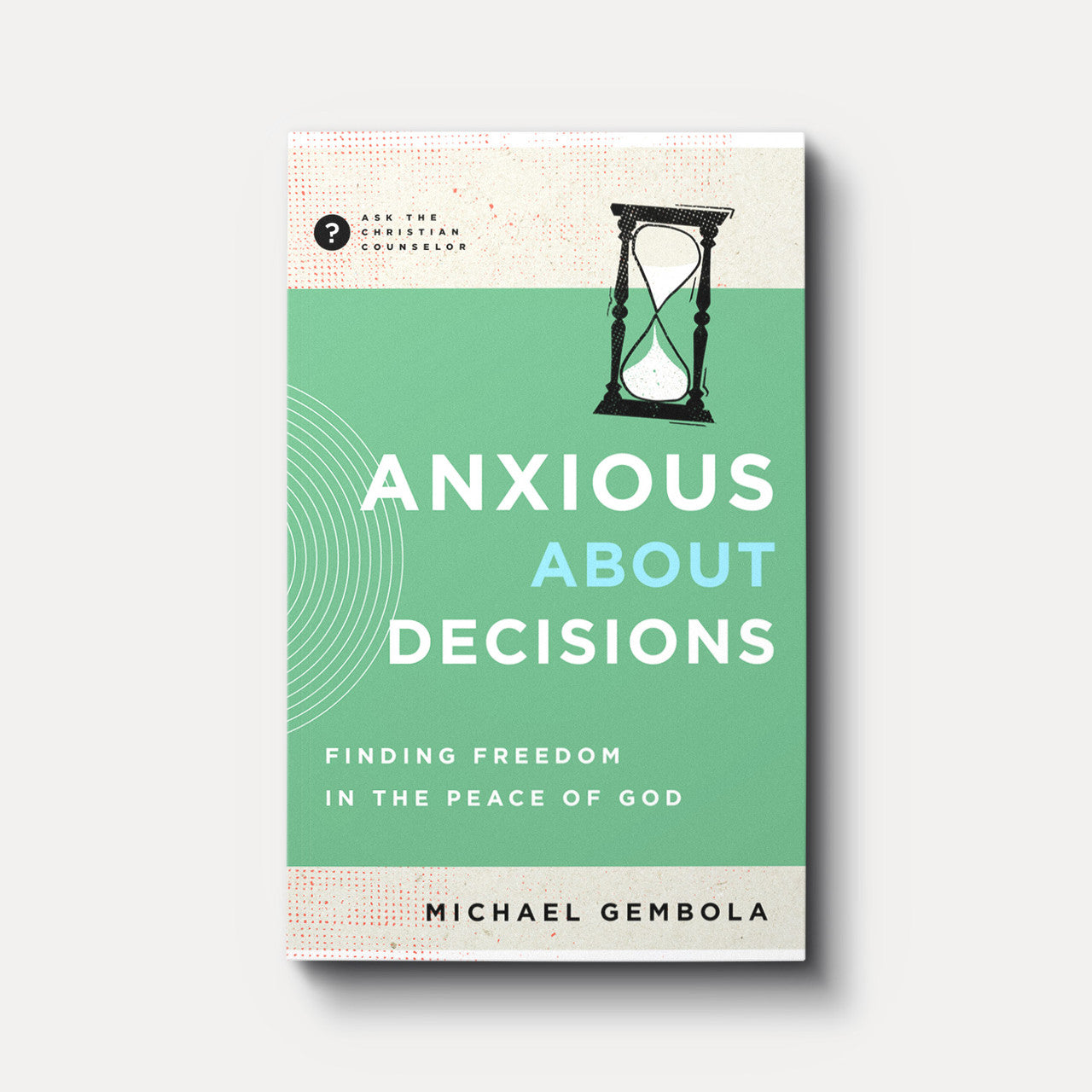 ANXIOUS ABOUT DESCISIONS