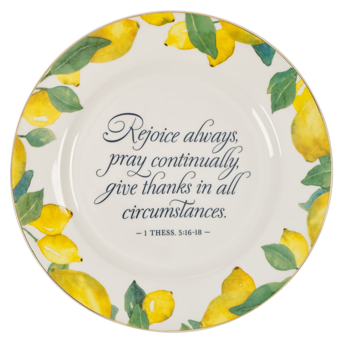 CAG HK009 PLATE LEMONS REJOICE ALWAYS THESS. 5:16