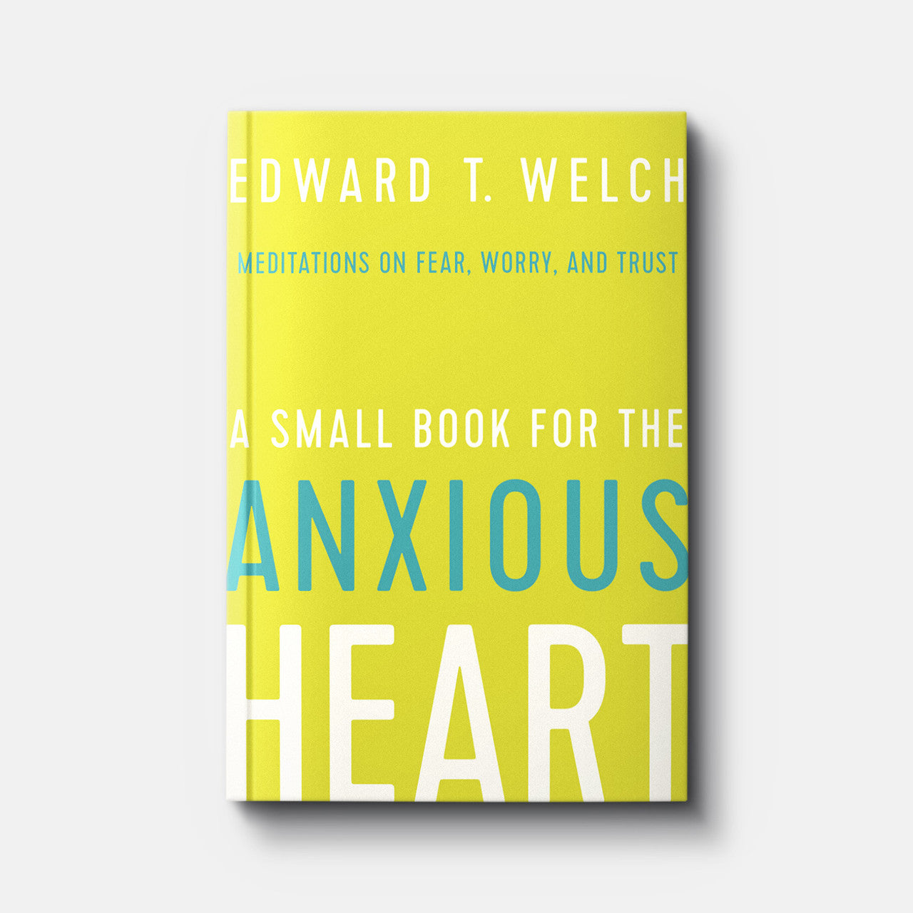 A SMALL BOOK FOR THE ANXIOUS HEART
